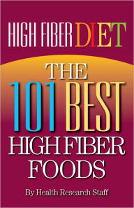 Title: High Fiber Diet: The 101 Best High Fiber Foods, Author: Millwood Media