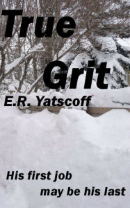 Title: True Grit, Author: E. R. Yatscoff