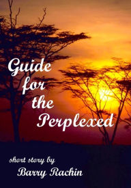 Title: Guide for the Perplexed, Author: Barry Rachin