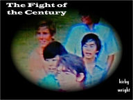 Title: THE FIGHT OF THE CENTURY, Author: Kirby Wright