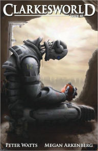 Title: Clarkesworld Magazine Issue 40, Author: Peter WATTS