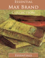 The Essential Max Brand Collection (13 books)