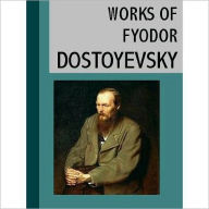 Title: Works of Dostoyevsky (Crime and Punishment, etc.), Author: Fyodor Dostoyevsky