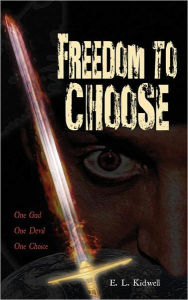 Title: Freedom To Choose, Author: E L Kidwell