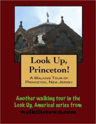 Title: A Walking Tour of Princeton, New Jersey, Author: Doug Gelbert