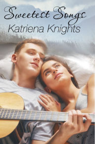 Title: Sweetest Songs, Author: Katriena Knights