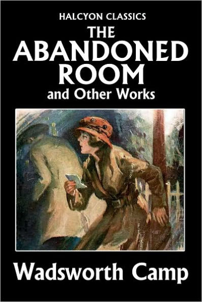The Abandoned Room and Other Works by Wadsworth Camp