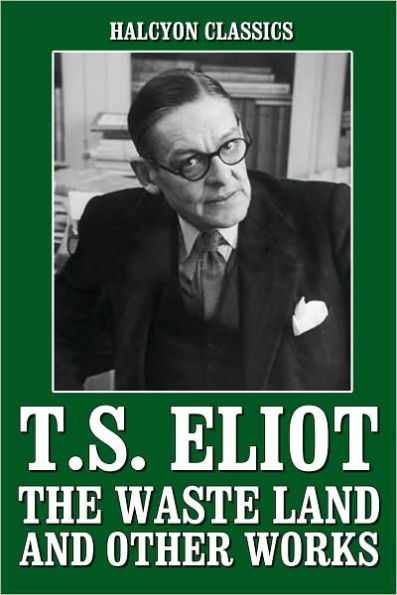 The Works of T. S. Eliot: The Waste Land and Other Writings
