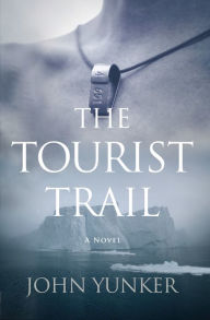Title: Tourist Trail : A Novel, Author: John Yunker