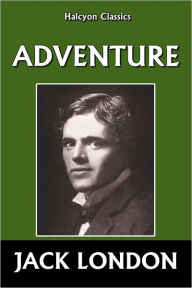 Title: Adventure by Jack London, Author: Jack London