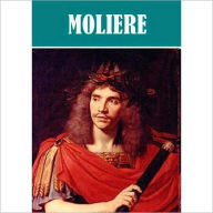 Title: The Essential Moliere Collection (21 works), Author: Moliere