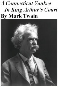 Title: A Connecticut Yankee In King Arthur's Court, Author: Mark Twain