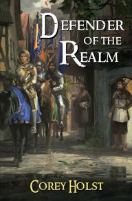 Title: Defender of the Realm, Author: Corey Holst