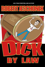 Title: Dick by Law, Author: Robert Jeschonek