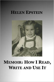 Title: MEMOIR: How I Read, Write and Use It, Author: Helen Epstein