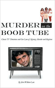 Title: Murder on the Boob Tube, Author: John Law