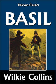 Title: Basil by Wilkie Collins, Author: Wilkie Collins