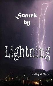 Title: Struck by Lightning, Author: Kathy J Marsh