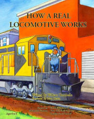 Title: How a Real Locomotive Works, Author: William Trombello