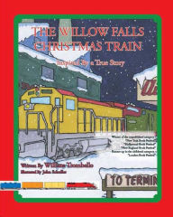 Title: The Willow Falls Christmas Train, Author: William Trombello