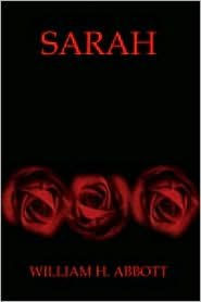 Title: Sarah, a Novel, Author: William Abbott