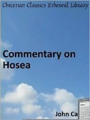 Title: Commentary on Hosea, Author: John Calvin