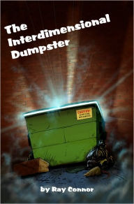 Title: The Interdimensional Dumpster, Author: Ray Connor