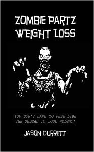 Title: Zombie Partz Weight Loss, Author: Jason Durrett