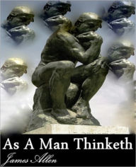 Title: As a Man Thinketh, Author: James Allen