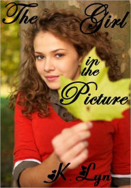 Title: The Girl in the Picture, Author: K. Lyn