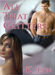 Title: All That Glitters, Author: K. Lyn