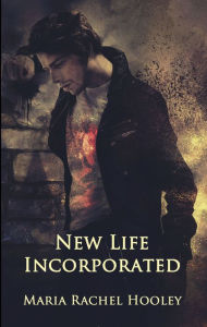 Title: New Life Incorporated, Author: Maria Rachel Hooley