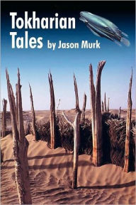 Title: Tokharian Tales, Author: Jason Murk