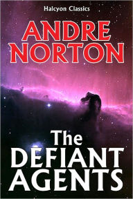 Title: The Defiant Agents (Time Traders Series #3), Author: Andre Norton