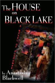Title: The House on Black Lake, Author: Anastasia Blackwell
