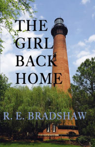 Title: THE GIRL BACK HOME, Author: R. E. Bradshaw