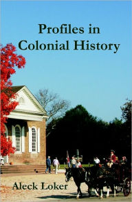 Title: Profiles in Colonial History, Author: Aleck Loker