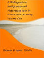 Bibliographical Antiquarian and Picturesque Tour in France and Germany Volume One