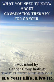 Title: What You Need to Know About Combination Therapy - It's Your Life, Live It!, Author: Michael Braham