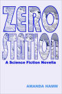 Zero Station: A Science Fiction Novella