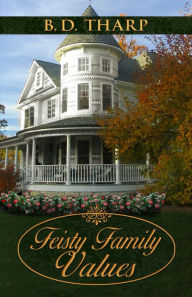 Title: Feisty Family Values, Author: BD Tharp