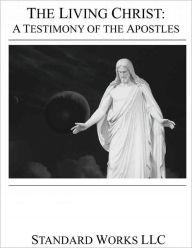 Title: LDS - The Living Christ: The Testimony of the Apostles, Author: Standard Works