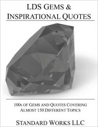 Title: LDS Gems and Inspiration Quotes, Author: Standard Works