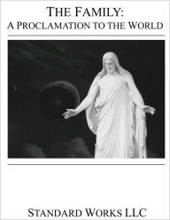 Title: LDS - The Family: A Proclamation to the World, Author: Standard Works