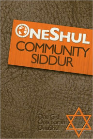 Title: OneShul Community Siddur (Prayerbook), Author: Oneshul