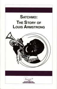Title: Satchmo: The Story of Louis Armstrong, Author: Jeff Biggers