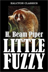 Title: Little Fuzzy by H. Beam Piper [Revised Edition], Author: H. Beam Piper