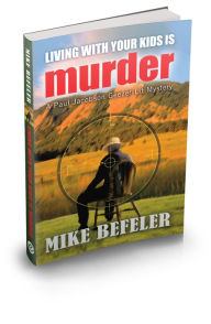 Title: Living With Your Kids Is Murder, Author: Mike Befeler