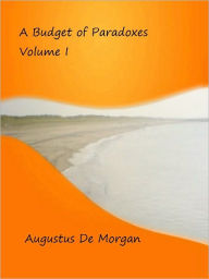 Title: Budget of Paradoxes Volume I, Author: Augustus De Morgan