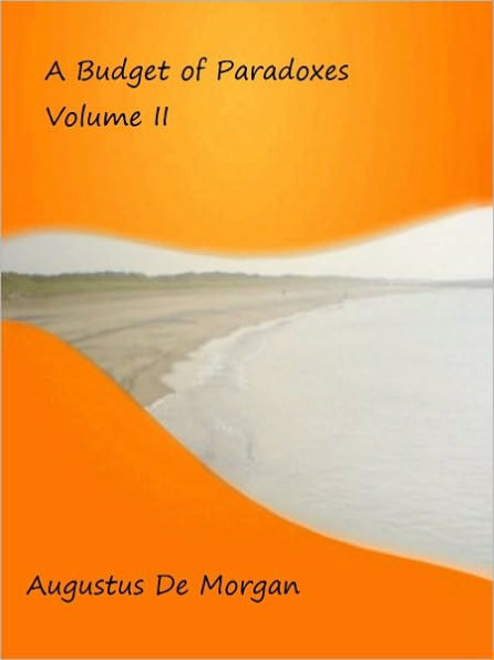 A Budget of Paradoxes Volume II